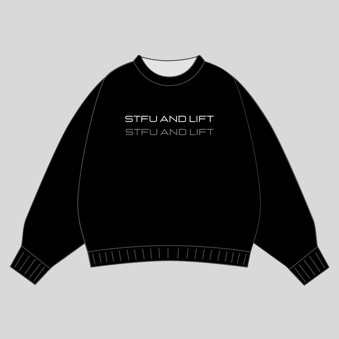 STFU And Lift | Sweatshirt