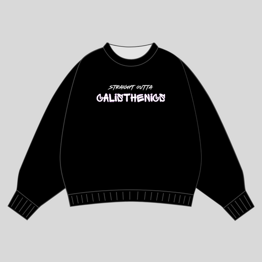 Straight Outta Calisthenics | Sweatshirt