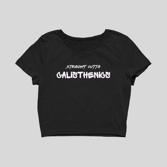 Straight Outta Calisthenics | Crop Top