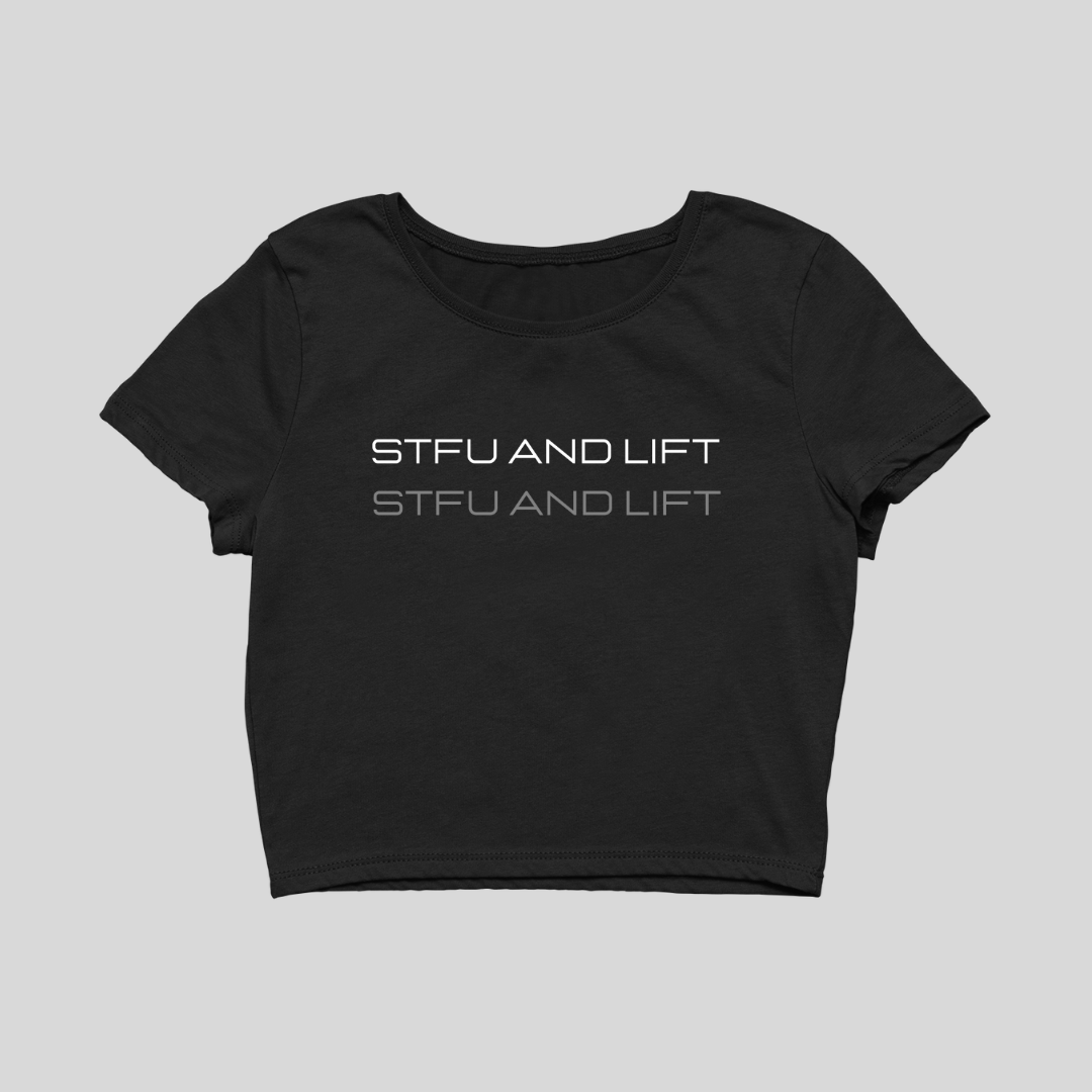 STFU And Lift | Crop Top