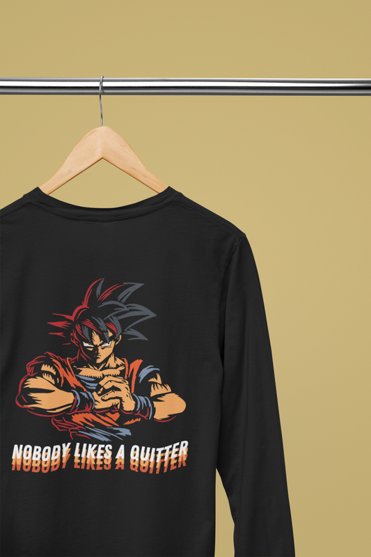 Nobody Likes a Quitter | Full Sleeve T-shirt