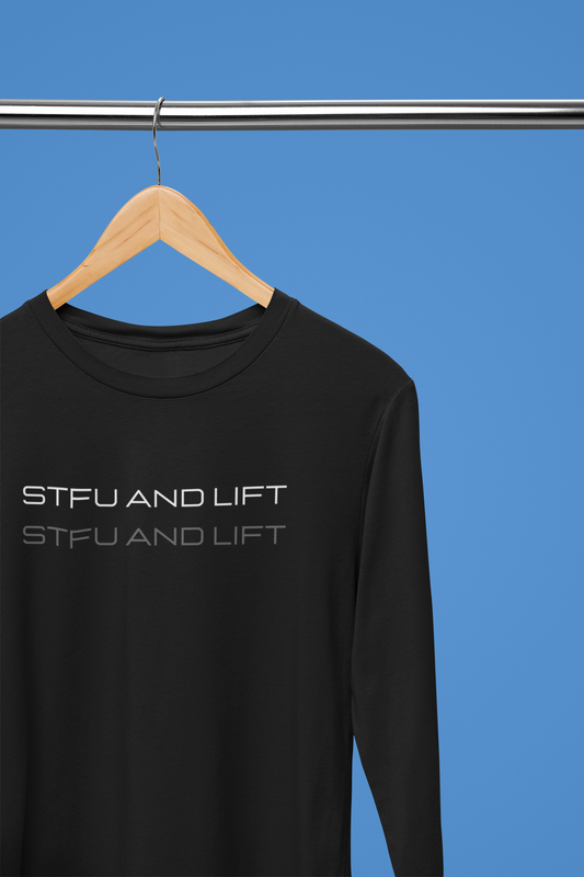 STFU And Lift | Full Sleeve T-shirt