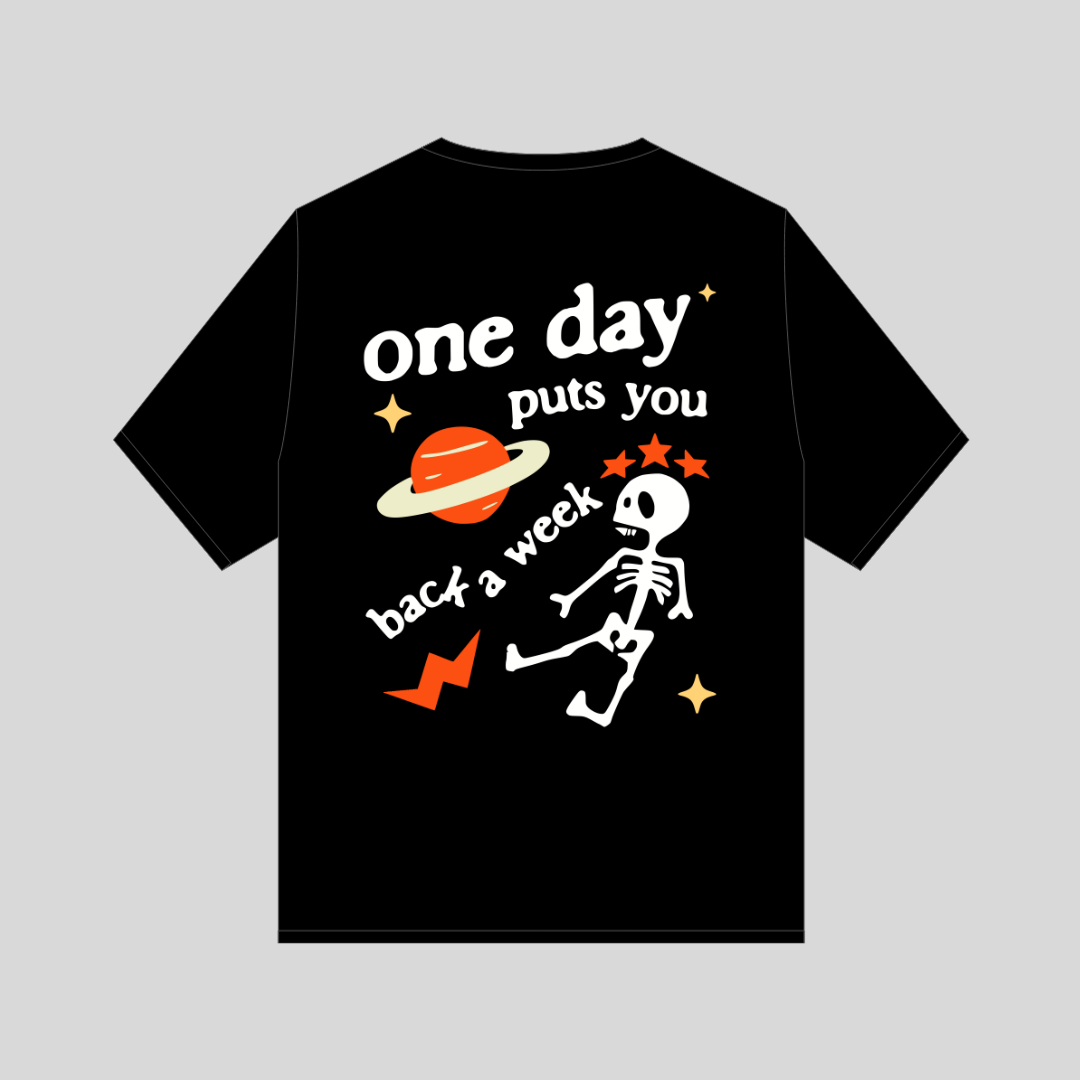 One Day Puts You Back a Week | Oversized Tshirt